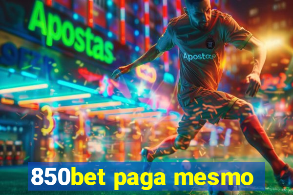 850bet paga mesmo